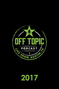 Off Topic - 2017 Episode Guide