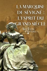 La marquise de Sévigné, l'esprit du Grand Siècle (2015)
