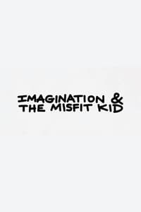 Imagination & the Misfit Kid (2020)