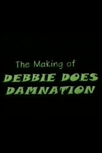 The Making of Debbie Does Damnation
