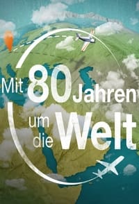 Mit 80 Jahren um die Welt (2018)