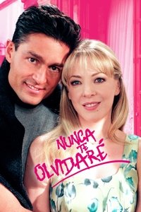 Poster de Nunca Te Olvidaré