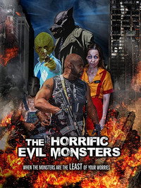 Постер фильма «The Horrific Evil Monsters (2021)» — (1 из 3)