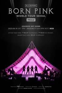 BLACKPINK WORLD TOUR [BORN PINK] FINALE IN SEOUL - 2023