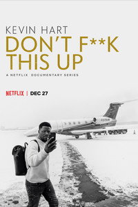 Постер сериала «Kevin Hart: Don't F**k This Up (2019)» — (2 из 5)