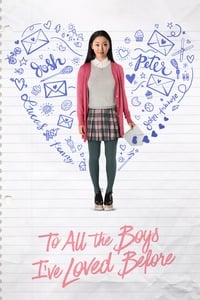 To All the Boys I\'ve Loved Before - 2018