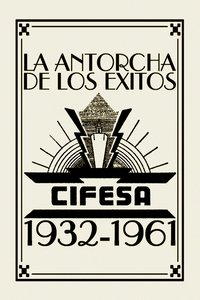 La Antorcha de los Éxitos: Cifesa (1932-1961) (2022)