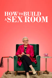 tv show poster How+To+Build+a+Sex+Room 2022