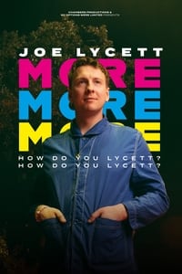 Joe Lycett: More, More, More! How Do You Lycett? How Do You Lycett? (2022)
