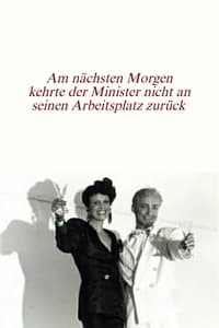 Am nächsten Morgen kehrte der Minister nicht an seinen Arbeitsplatz zurück (1986)