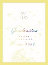 miwa - miwa ballad collection tour 2016 ~graduation~ (2016)