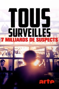 Poster de Tous surveillés : 7 milliards de suspects