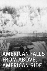 Постер к фильму Американские водопады, вид сверху, с американской стороны границы (1896)