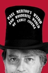 Poster de Paul Merton's Weird and Wonderful World of Early Cinema