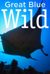 Постер сериала «Great Blue Wild (2015)» — (4 из 10)