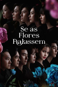 Se as Flores Falassem S01E06