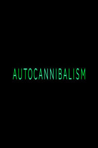 Autocannibalism (2018)