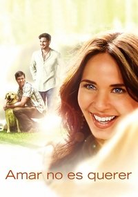 Amar no es Querer (2011)