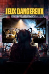 Jeux dangereux : l'envers des mondes virtuels