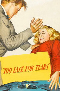 Постер фильма «Слишком поздно для слез (1949)» — (15 из 34)