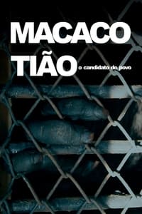 Macaco Tião - O Candidato do Povo (2017)