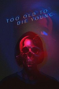 Постер сериала «Слишком стар, чтобы умереть молодым (2019)» — (9 из 29)