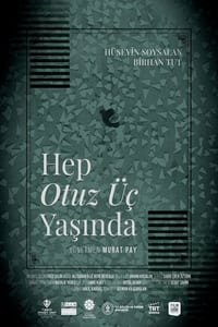 Hep Otuz Üç Yaşında (2023)