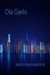 Ola Gjeilo - PIANO IMPROVISATIONS Poster