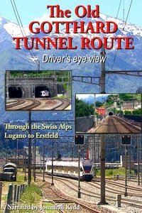 The Old Gotthard Tunnel Route - Driver's Eye View (2018)