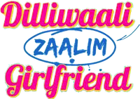 Логотип фильма «Dilliwaali Zaalim Girlfriend (2015)» — (1 из 2)