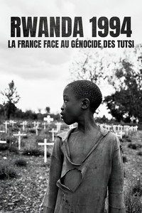 Rwanda 1994 - La France face au génocide des Tutsi
