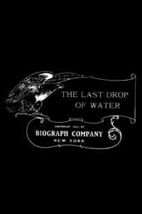 The Last Drop of Water (1911)