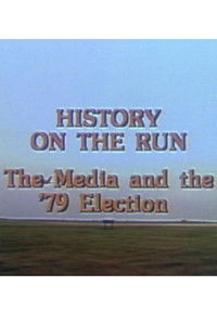 Imagem do Filme History on the Run: The Media and the '79 Election