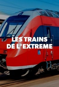 Les Trains de l'extrême (2014)