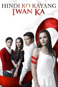 Hindi Ko Kayang Iwan Ka (2018)