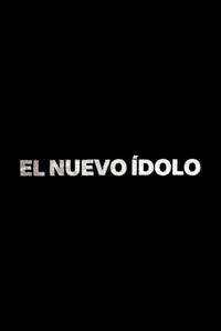 El Nuevo Ídolo (2025) poster
