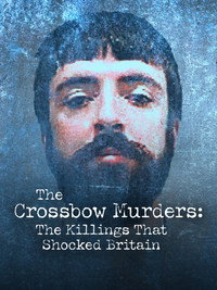 The Crossbow Murders: The Killings That Shocked Britain (2025) subtitle poster