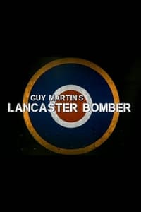 Guy Martin's Lancaster Bomber (2021)