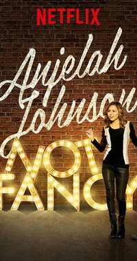 Постер фильма «Anjelah Johnson: Not Fancy (2015)» — (1 из 1)
