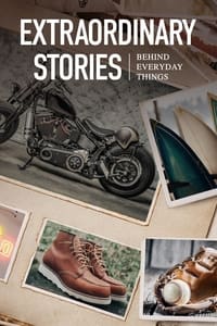 copertina serie tv Extraordinary+Stories+Behind+Everyday+Things 2021