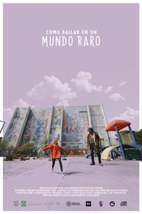 Poster de Cómo bailar en un mundo raro