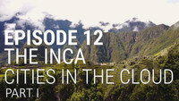 The Inca - Cities in the Cloud (Part 1 of 2)