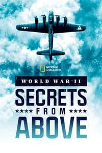 tv show poster World+War+II%3A+Secrets+from+Above 2022