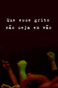 Que Esse Grito Não Seja em Vão!