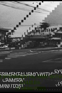 Experimentalismo With Camera (5 Minutos)