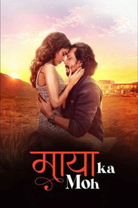 Maaya Ka Moh (2024) Hindi Full Movie 480p [550MB] | 720p [1.2GB] | 1080p [2.3GB] | 2160p [3.7GB]