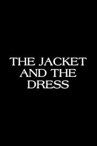 The Jacket & The Dress (2013)