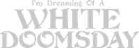 Логотип фильма «I'm Dreaming of a White Doomsday (2017)» — (1 из 6)