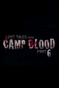Lost Tales from Camp Blood - Part 6 (2009) poster