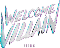 Welcome Villain Films